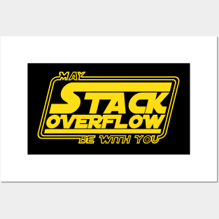 May stack overflow be with you Posters and Art